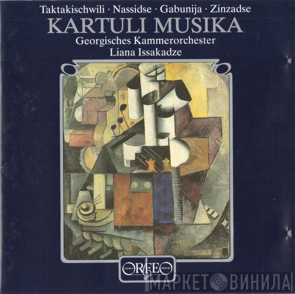 / Отар Тактакишвили / Сулхан Насидзе / Нодар Габуния – Сулхан Цинцадзе , Chamber Orchestra Of Georgia  Liana Isakadze  - Kartuli Musika