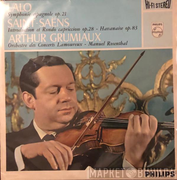 / Édouard Lalo – Camille Saint-Saëns , Arthur Grumiaux , Orchestre Des Concerts Lamoureux  Manuel Rosenthal  - Symphonie Espagnole / Introduction Et Rondo Capriccioso / Havanaise