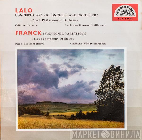 - Édouard Lalo , Cello: The Czech Philharmonic Orchestra , Conductor: André Navarra / Constantin Silvestri - César Franck , Piano: The Prague Symphony Orchestra , Conductor: Eva Bernáthová  Václav Smetáček  - Concerto For Violoncello And Orchestra / Symphonic Variations