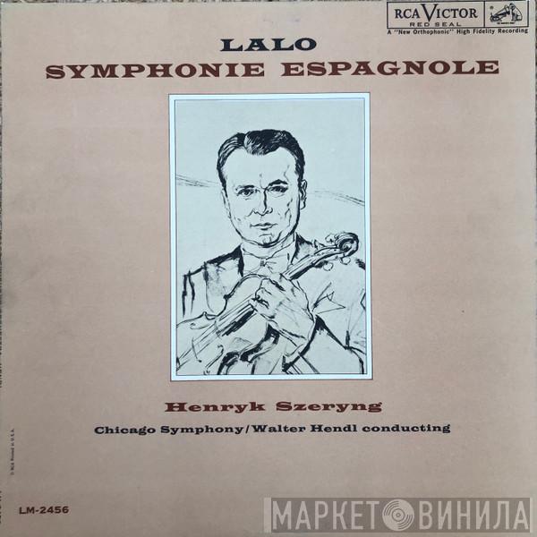 , Édouard Lalo , Henryk Szeryng / The Chicago Symphony Orchestra  Walter Hendl  - Symphonie Espagnole