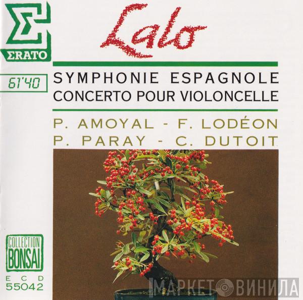 , Édouard Lalo - Pierre Amoyal - Frédéric Lodéon - Paul Paray  Charles Dutoit  - Symphonie Espagnole / Concerto Pour Violoncelle