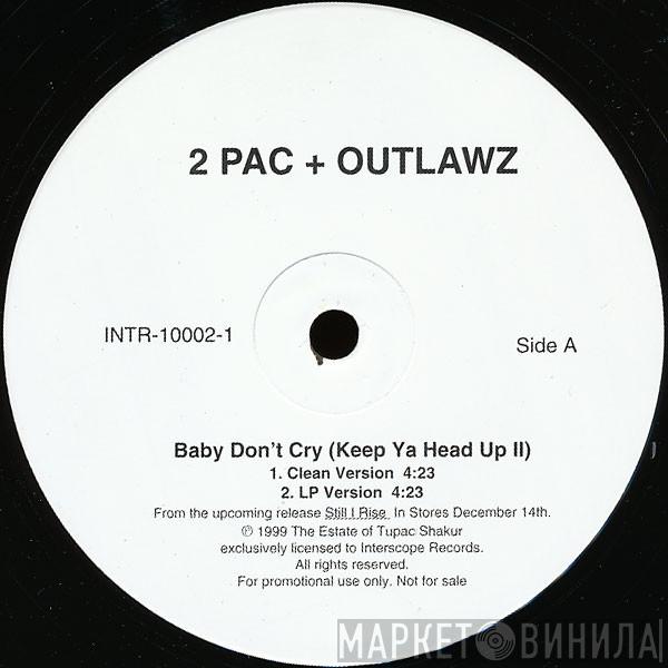 + 2Pac  The Outlawz  - Baby Don't Cry (Keep Ya Head Up II)