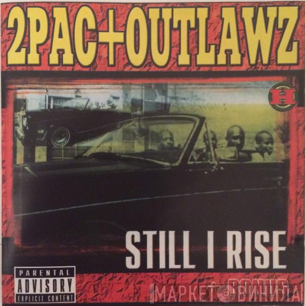 + 2Pac  The Outlawz  - Still I Rise + Bonus