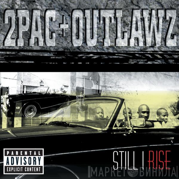 + 2Pac  The Outlawz  - Still I Rise