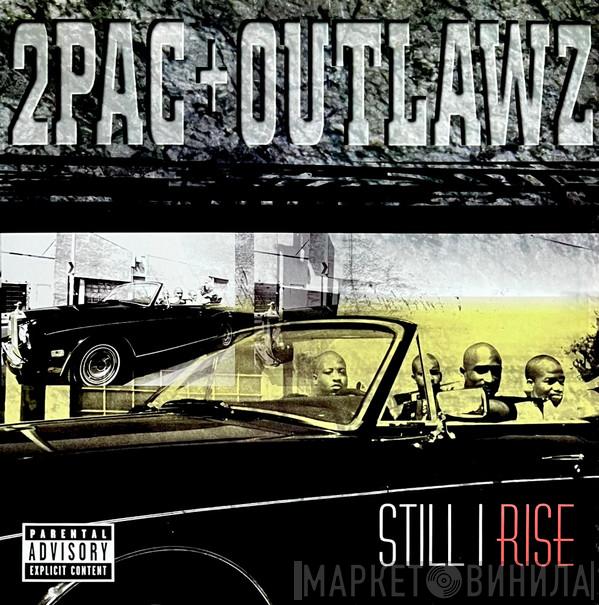 + 2Pac  The Outlawz  - Still I Rise