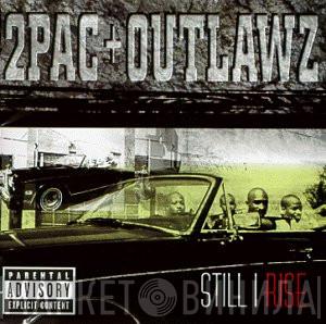 + 2Pac  The Outlawz  - Still I Rise