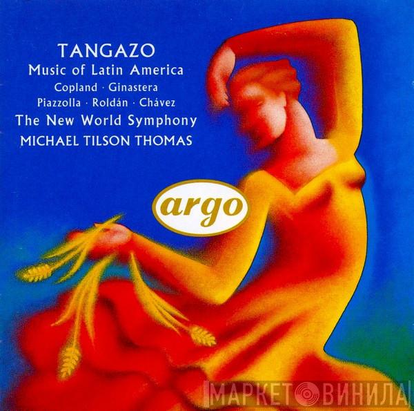 / Aaron Copland / Alberto Ginastera / Astor Piazzolla / Amadeo Roldán - Carlos Chávez , New World Symphony Orchestra  Michael Tilson Thomas  - Tangazo (Music Of Latin America)