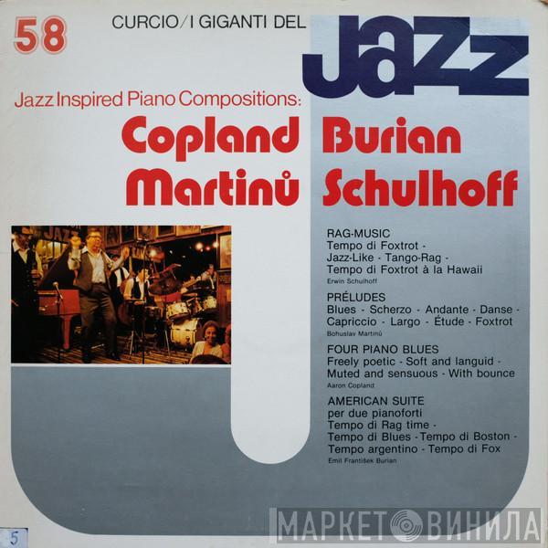 / Aaron Copland / E. F. Burian / Bohuslav Martinů  Erwin Schulhoff  - I Giganti Del Jazz 58 (Jazz Inspired Piano Compositions: Copland / Burian / Martinů / Schulhoff)