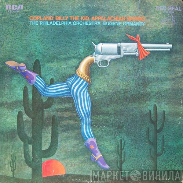 : Aaron Copland , The Philadelphia Orchestra  Eugene Ormandy  - Billy The Kid Suite - Appalachian Spring