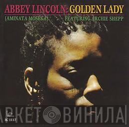 ( Abbey Lincoln ) Featuring Aminata Moseka  Archie Shepp  - Golden Lady