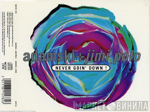 + Adamski / Jimi Polo + Adamski  Soho   - Never Goin' Down! / Born To Be Alive!