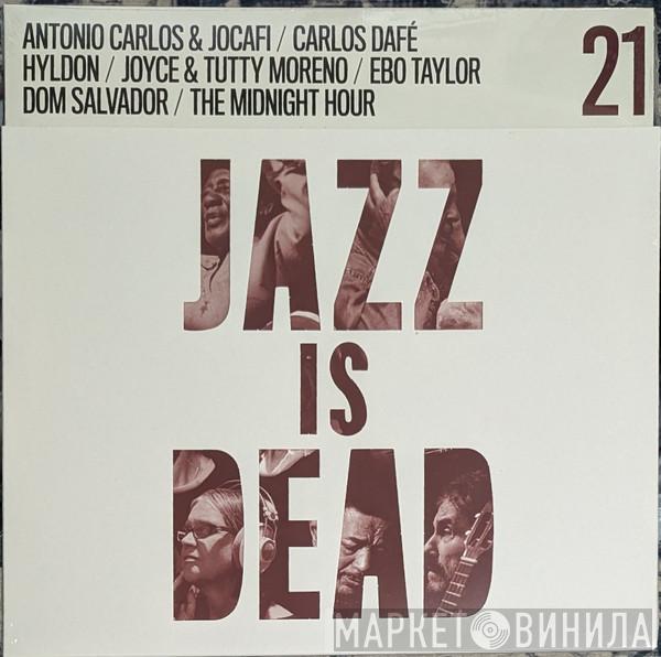 / Adrian Younge / Ali Shaheed Muhammad / Antonio Carlos E Jocafi / Carlos Dafé / Hyldon / Joyce Moreno / Tutty Moreno / Ebo Taylor / Dom Salvador  The Midnight Hour   - Jazz Is Dead 21