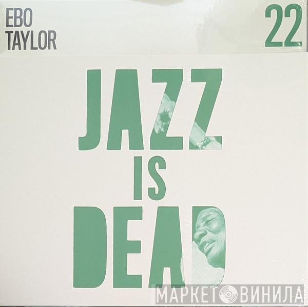/ Adrian Younge / Ali Shaheed Muhammad  Ebo Taylor  - Jazz Is Dead 22
