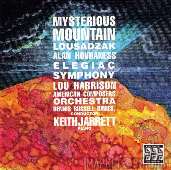 ; Alan Hovhaness – Lou Harrison , American Composers Orchestra - Dennis Russell Davies  Keith Jarrett  - Mysterious Mountain • Lousadzak • Elegiac Symphony