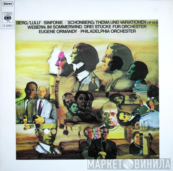 – Alban Berg – Arnold Schoenberg / Anton Webern - Eugene Ormandy  The Philadelphia Orchestra  - Lulu-Sinfonie / Thema Und Variation / Im Sommerwind / Drei Stücke Für Orchester
