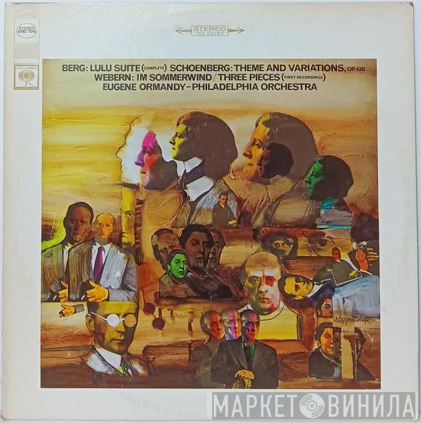 : Alban Berg : Arnold Schoenberg : Anton Webern - Eugene Ormandy  The Philadelphia Orchestra  - Lulu Suite (Complete) / Theme And Variations, Op. 43B / Im Sommerwind / Three Pieces