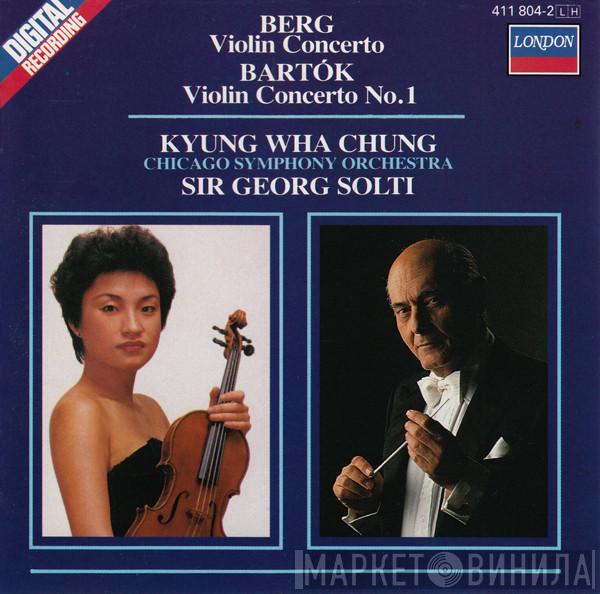 / Alban Berg , Béla Bartók , Kyung-Wha Chung , The Chicago Symphony Orchestra  Georg Solti  - Violin Concerto / Violin Concerto No. 1