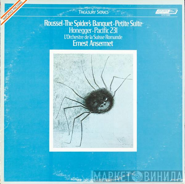 / Albert Roussel , Arthur Honegger , L'Orchestre De La Suisse Romande  Ernest Ansermet  - The Spider's Banquet / Petite Suite / Pacific 231