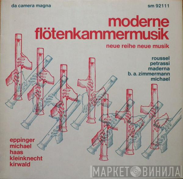 / Albert Roussel / Goffredo Petrassi / Bruno Maderna / Bernd Alois Zimmermann - Frank Michael  , Sigrid Eppinger , Frank Michael  , Sybille Haas , Friedrich Kleinknecht   Helga Kirwald  - Moderne Flötenkammermusik (Neue Reihe Neue Musik)
