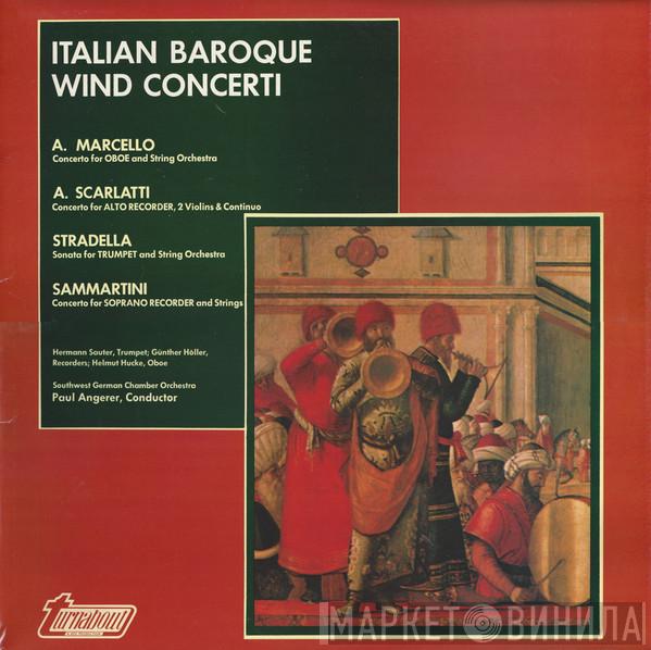 / Alessandro Marcello / Alessandro Scarlatti / Alessandro Stradella , Giuseppe Sammartini , Hermann Sauter , Günther Höller , Helmut Hucke , Südwestdeutsches Kammerorchester  Paul Angerer  - Italian Baroque Wind Concerti