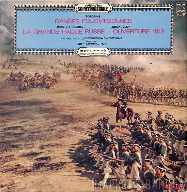 / Alexander Borodin / Nikolai Rimsky-Korsakov  Pyotr Ilyich Tchaikovsky  - Danses Polovtsiennes / La Grande Paque Russe / Ouverture 1812
