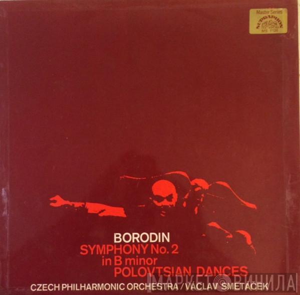 , Alexander Borodin , The Czech Philharmonic Orchestra  Václav Smetáček  - Symphony No. 2 In B Minor / Polovtsian Dances