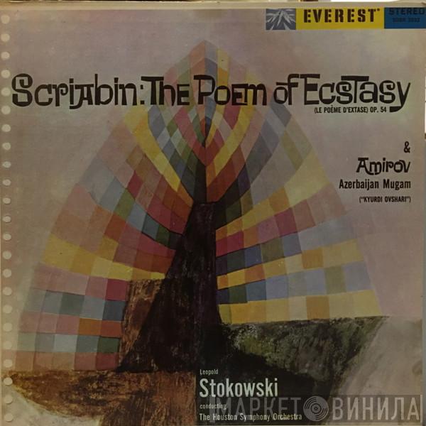 / Alexander Scriabine - Фикрет Амиров Conducting Leopold Stokowski  Houston Symphony Orchestra  - The Poem Of Ecstasy (Le Poeme D’Extase) Op. 54 / Azerbaijan Mugam (Kyurdi Ovshari)