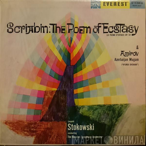 , Alexander Scriabine / Фикрет Амиров , Leopold Stokowski  Houston Symphony Orchestra  - The Poem Of Ecstasy (Le Poeme D'Extase) Op. 54,  Azerbaijan Mugam ("Kyurdi Ovshari")