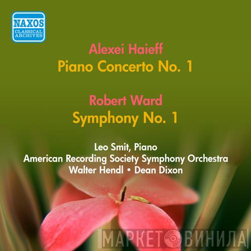 , Alexei Haieff , Robert Ward  , Leo Smit , American Recording Society Orchestra , Walter Hendl  Dean Dixon   - Piano Concerto No. 1 / Symphony No. 1