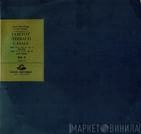 ‧ Alfred Cortot ‧ Jacques Thibaud - Pablo Casals / Joseph Haydn  Franz Schubert  - Trio № 1 En Sol Majeur, Op. 73 № 2 / Trio No 1 En Si Bémol Majeur, Op. 99