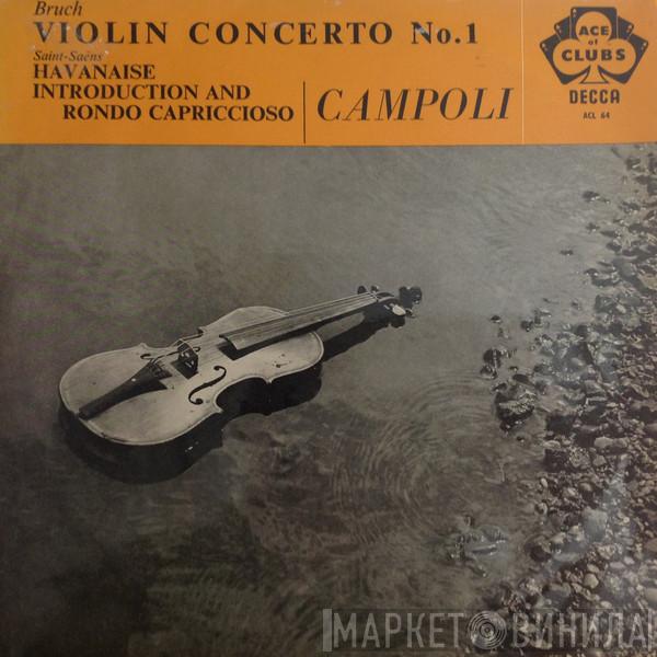 , Alfredo Campoli - Max Bruch , Camille Saint-Saëns With Royalton Kisch & The New Symphony Orchestra Of London With Anatole Fistoulari  The London Symphony Orchestra  - Bruch Violin Concerto No.1 / Saint Saëns Havanaise Introduction And Rondo Capriccioso / Campoli