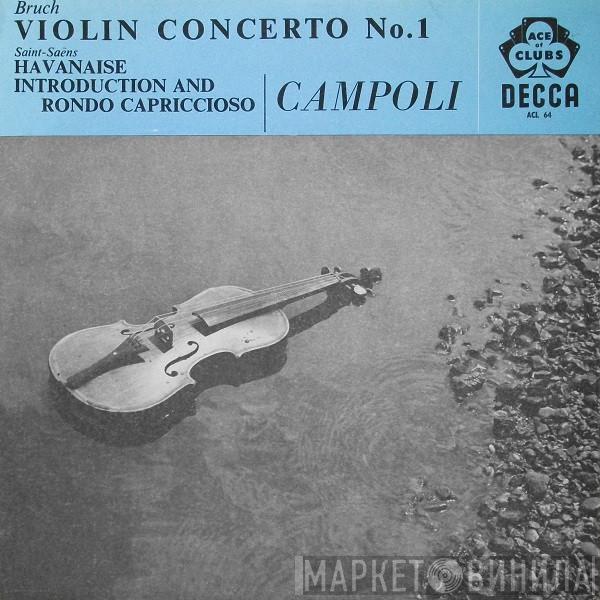, Alfredo Campoli - Max Bruch , Camille Saint-Saëns With Royalton Kisch & The New Symphony Orchestra Of London With Anatole Fistoulari  The London Symphony Orchestra  - Violin Concerto No.1 / Havanaise Introduction And Rondo Capriccioso