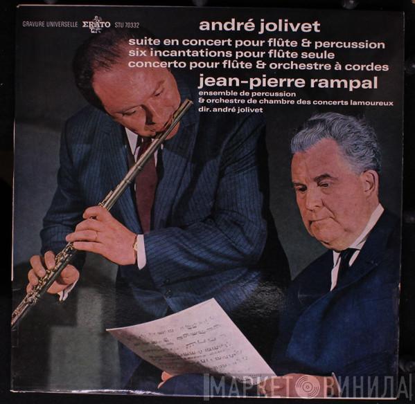 / André Jolivet , Ensemble De Percussion & Jean-Pierre Rampal , Dir. Orchestre De Chambre Des Concerts Lamoureux  André Jolivet  - Suite En Concert Pour Flûte & Percussion / Six Incantations Pour Flûte Seule / Concerto Pour Flûte & Orchestra À Cordes