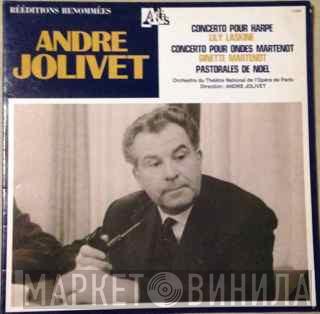 - André Jolivet , Lily Laskine  Ginette Martenot  - Concerto Pour Harpe / Concerto Pour Ondes Martenot/ Pastorales De Noel