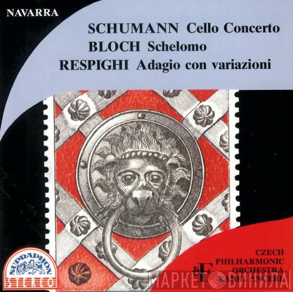 - André Navarra , Robert Schumann , Ernest Bloch , Ottorino Respighi , The Czech Philharmonic Orchestra  Karel Ančerl  - Cello Concerto / Schelomo / Adagio Con Variazioni