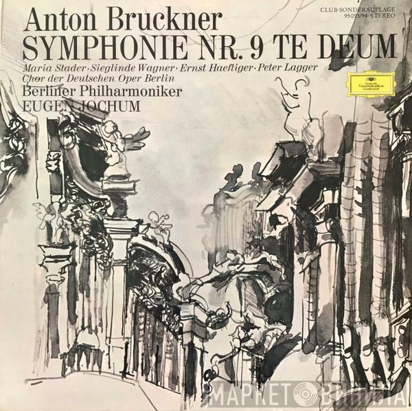 / Anton Bruckner ∙ Maria Stader ∙ Sieglinde Wagner ∙ Ernst Haefliger , Peter Lagger , Chor der Deutschen Oper Berlin , Berliner Philharmoniker  Eugen Jochum  - Symphonie Nr. 9 / Te Deum