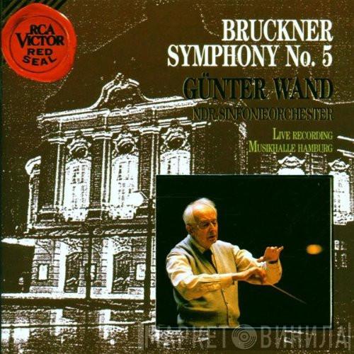 : Anton Bruckner , Günter Wand  NDR Sinfonieorchester  - Symphony No. 5