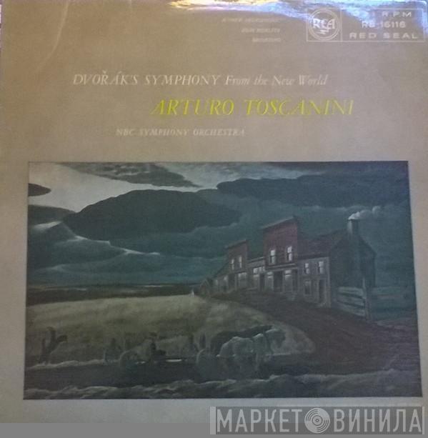 • Antonín Dvořák • Arturo Toscanini  NBC Symphony Orchestra  - Dvořák's Symphony From The New World / Symphony No. 5, In E Minor, Op. 95