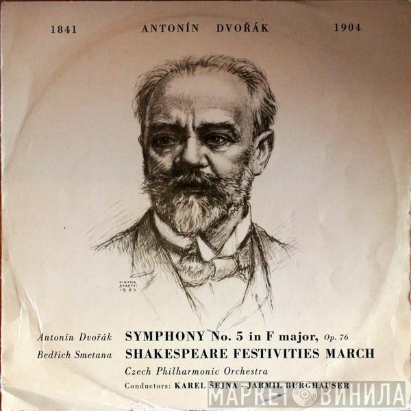 , Antonín Dvořák - Bedřich Smetana , Conductors: The Czech Philharmonic Orchestra , Karel Šejna  Jarmil Burghauser  - Symphony No 5 In F Major, Op.76 / Shakespeare Festivities March