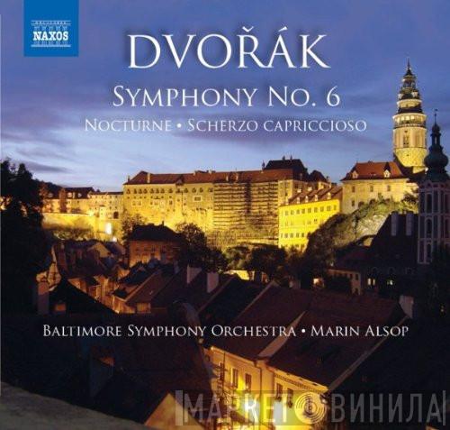 , Antonín Dvořák , Marin Alsop  Baltimore Symphony Orchestra  - Symphony No. 6 / Nocturne / Scherzo Capriccioso