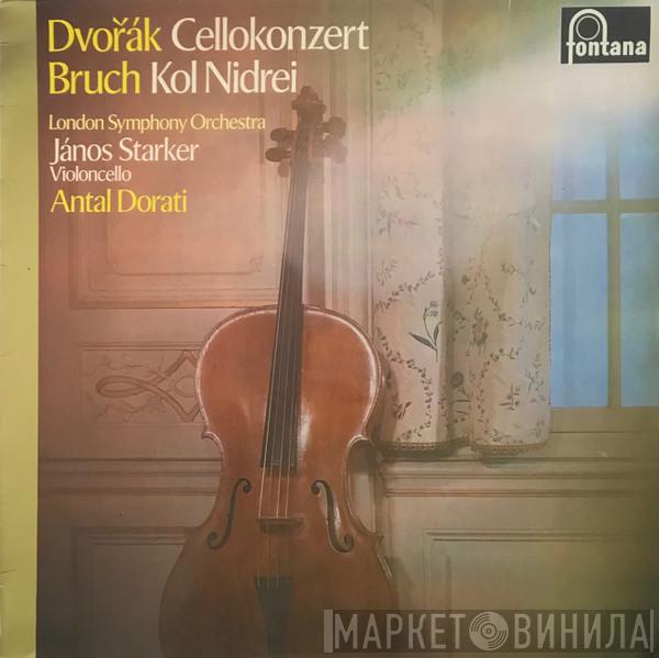 / Antonín Dvořák – Max Bruch , The London Symphony Orchestra , Janos Starker  Antal Dorati  - Cellokonzert / Kol Nidrei