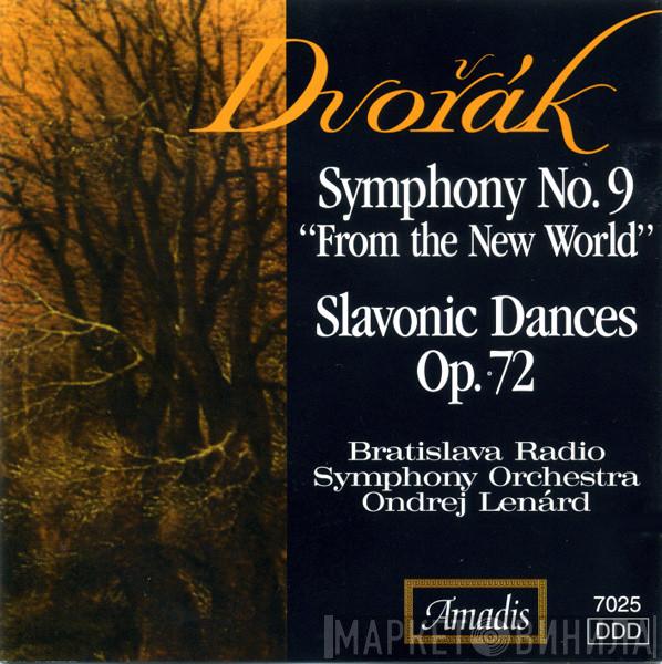 , Antonín Dvořák , Ondrej Lenárd  Slovak Radio Symphony Orchestra  - Symphony No. 9 "From The New World" / Slavonic Dances Op. 72