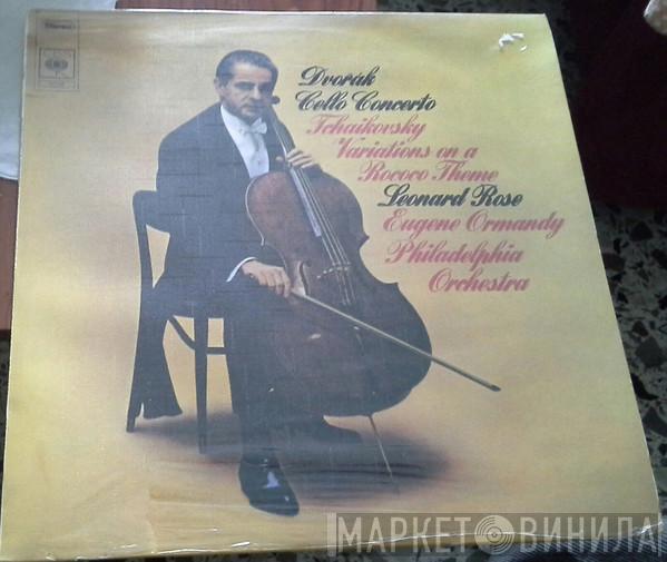 / Antonín Dvořák - Pyotr Ilyich Tchaikovsky , Leonard Rose , Eugene Ormandy  The Philadelphia Orchestra  - Cello Concerto / Rococo Variations