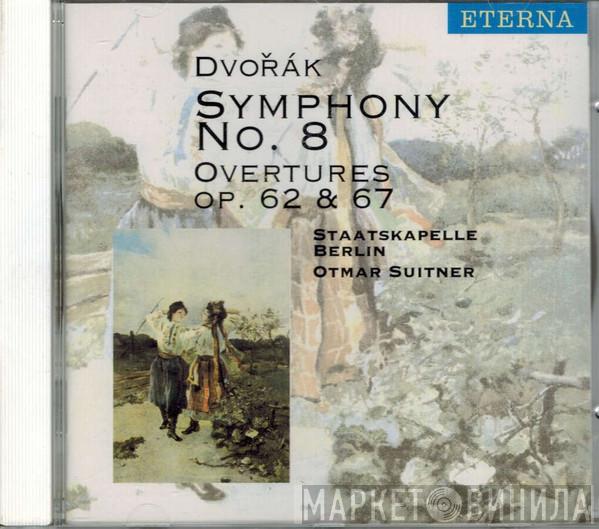 - Antonín Dvořák , Staatskapelle Berlin  Otmar Suitner  - Symphony No. 8 / Overtures Op. 62 & 67