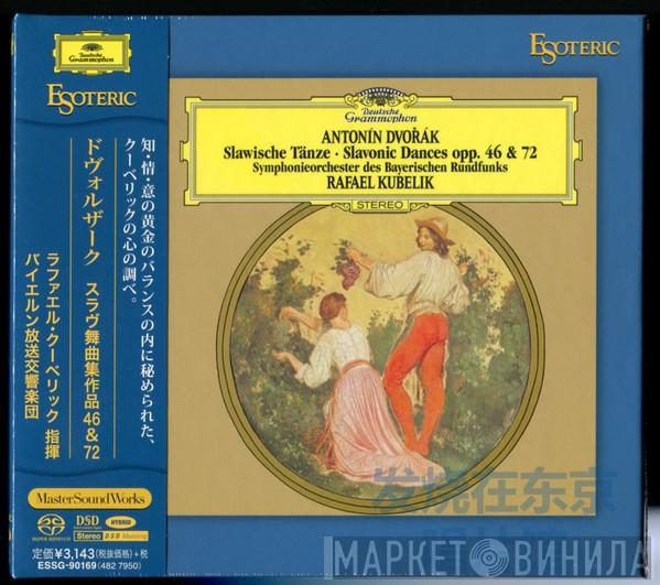 . Antonín Dvořák , Symphonie-Orchester Des Bayerischen Rundfunks  Rafael Kubelik  - Slawische Tänze • Slavonic Dances Opp. 46 & 72