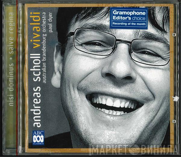 - Antonio Vivaldi , Andreas Scholl , Australian Brandenburg Orchestra  Paul Dyer  - Nisi Dominus / Motets / String Concertos / Salve Regina