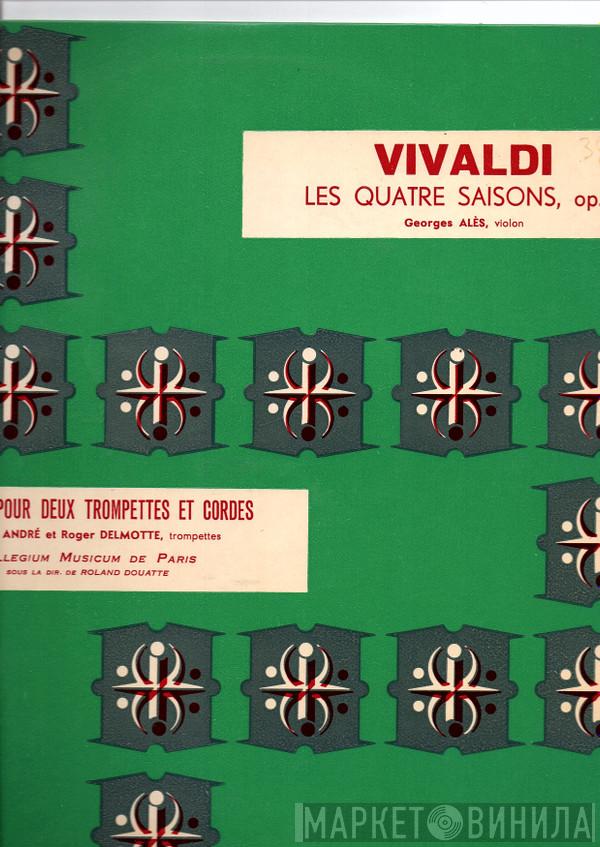 / Antonio Vivaldi , Collegium Musicum De Paris , Roland Douatte , Georges Ales , Maurice André  Roger Delmotte  - Concerto Pour Deux Trompettes Et Cordes / Les Quatre Saisons, Op. 8