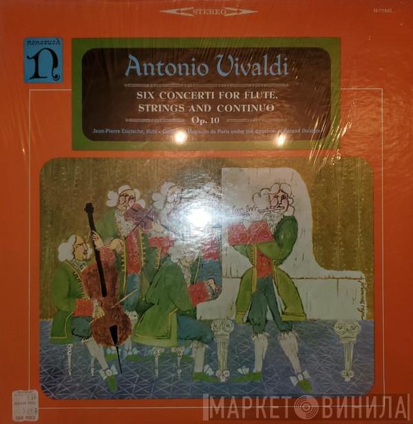 , Antonio Vivaldi , Flute / Jean-Pierre Eustache Under The Direction Of Collegium Musicum De Paris  Roland Douatte  - Six Concerti For Flute, Strings And Continuo Op. 10