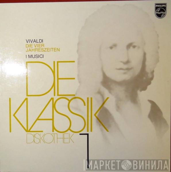 - Antonio Vivaldi , I Musici  Roberto Michelucci  - Die Klassik Diskotek 1 / Die Vier Jahreszeiten