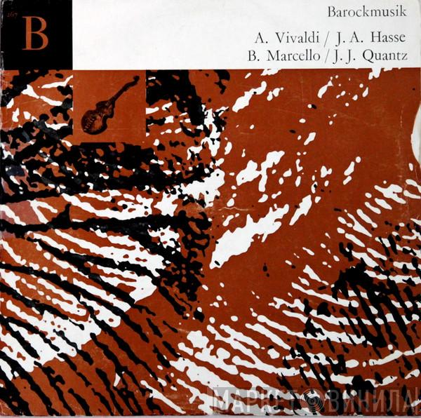 / Antonio Vivaldi / Johann Adolf Hasse / Benedetto Marcello - Johann Joachim Quantz Direction: Kammerorchester Des Saarländischen Rundfunks, Saarbrücken  Karl Ristenpart  - Barockmusik